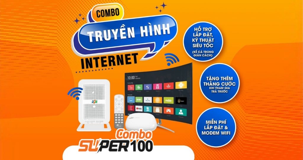 Thông tin gói combo super 100 FPT gồm cả internet & truyền hình 3