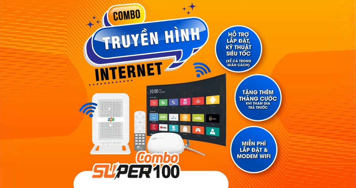 Thông tin gói combo super 100 FPT gồm cả internet & truyền hình 10