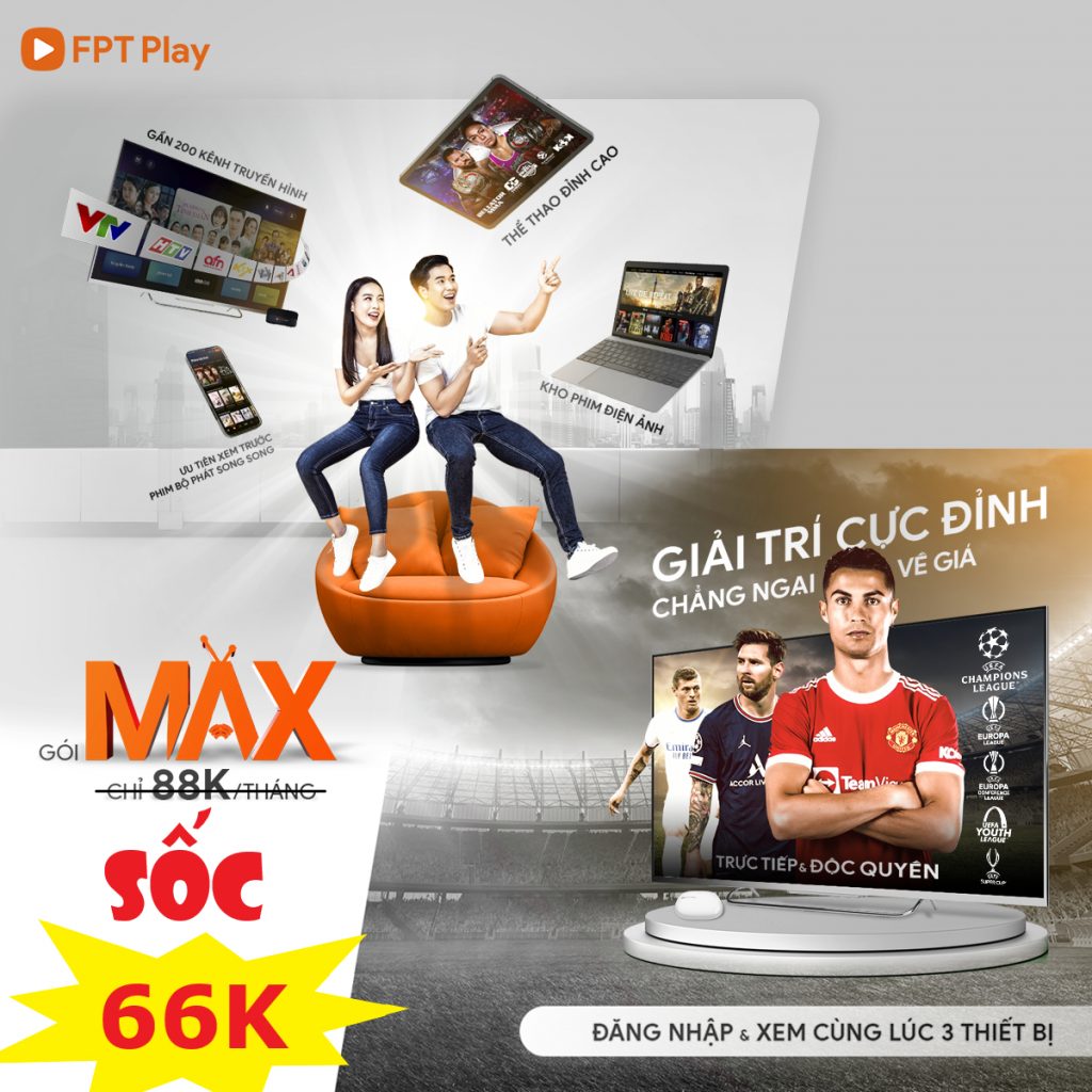 Gói Max FPT Play dịch vụ xem truyền hình chỉ với 88.000đ/tháng 11