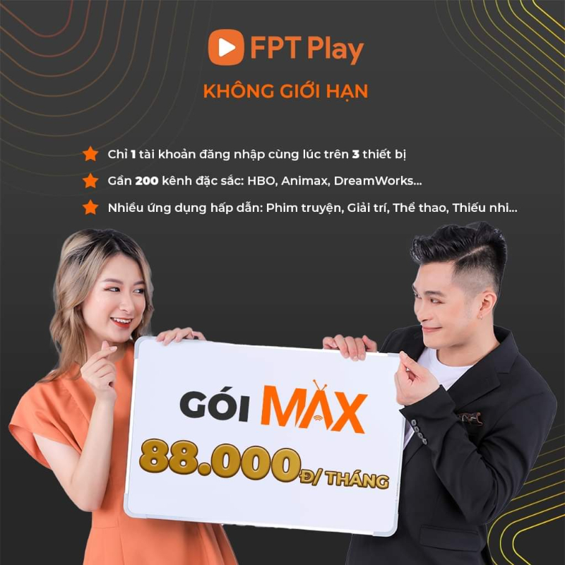 Gói Max giá sốc chỉ 88.000đ/tháng kèm đầu thu FPT Play và 66.000đ/tháng không kèm đầu tư FPT Play