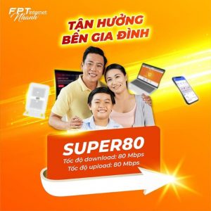 Thông tin về Gói Super 80 FPT cho hộ gia đình 52